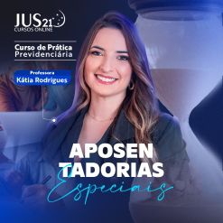 Prática (Aposentadorias Especiais) Jus21 - 2024
