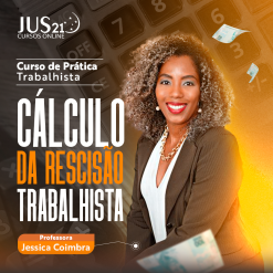 Prática (Cálculo da Rescisão Trabalhista) Jus21 - 2024
