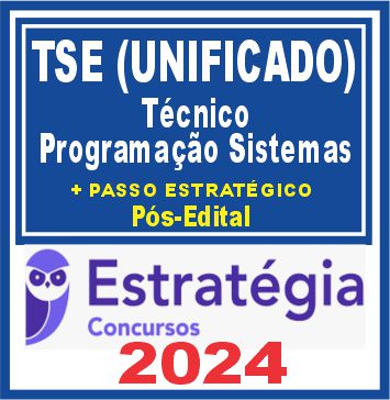 TSE - Concurso Unificado (Técnico Judiciário - Programação de Sistemas) Pacotaço - Pacote Teórico + Pacote Passo Estratégico - 2024 (Pós-Edital)