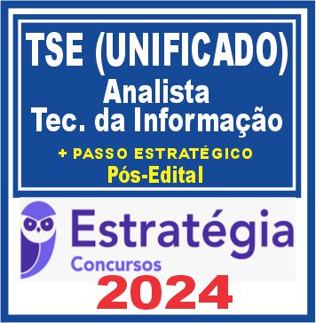 TSE - Concurso Unificado (Analista Judiciário - Tecnologia da Informação) Pacotaço - Pacote Teórico + Pacote Passo Estratégico - 2024 (Pós-Edital)