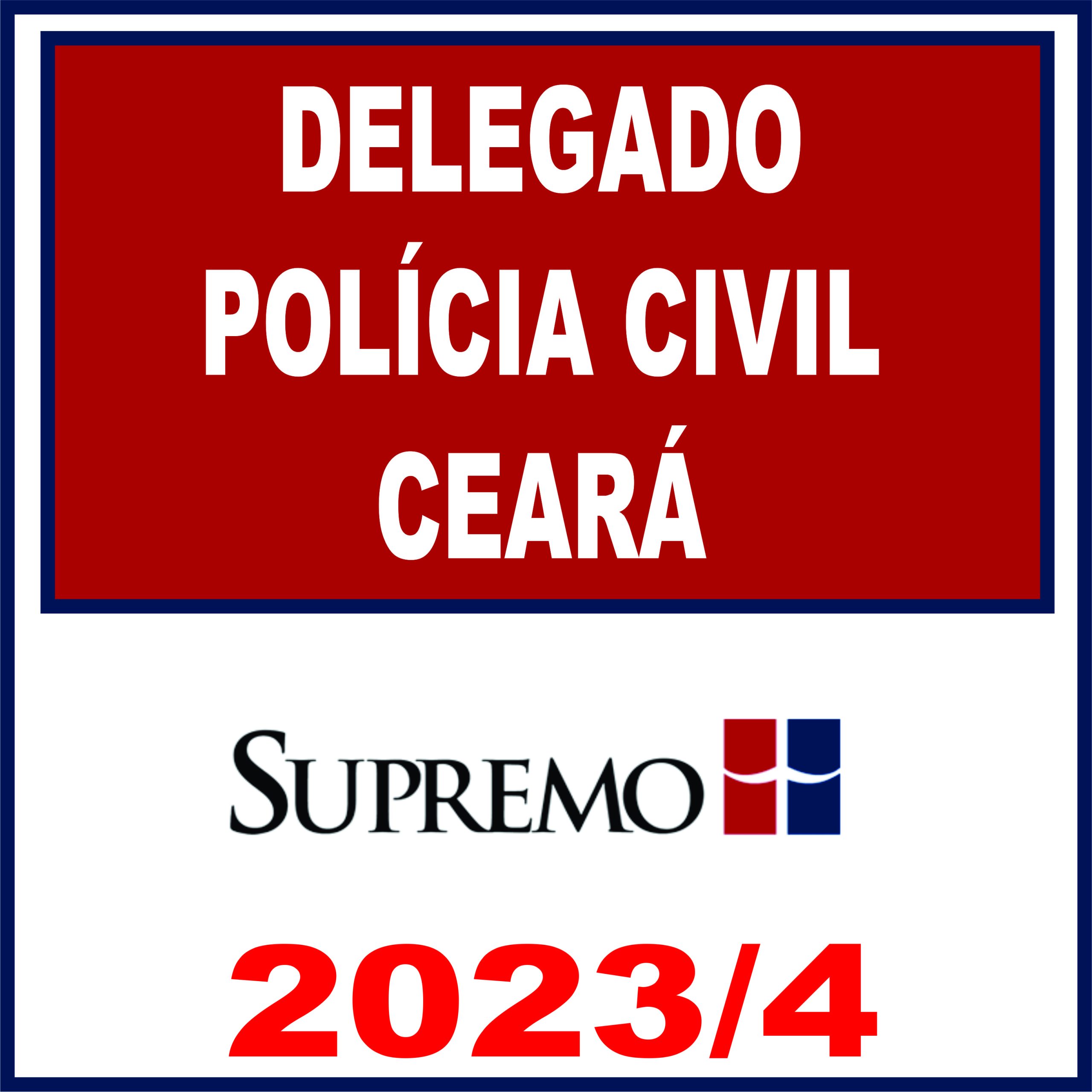 DPC CE (Delegado de Polícia Civil Ceará) Supremo 2023/2024