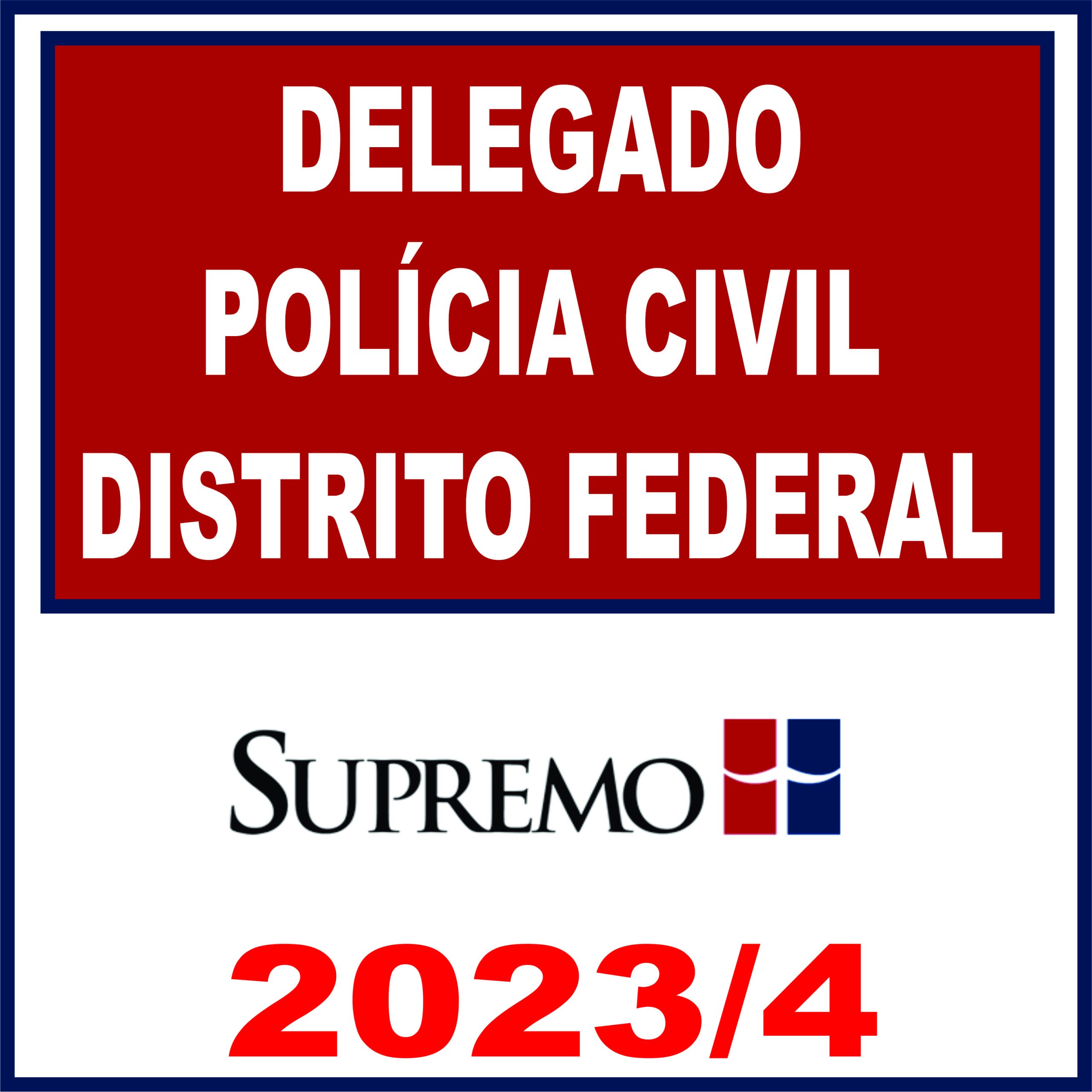 DPC DF (Delegado de Polícia Civil Distrito Federal) Supremo 2023/2024