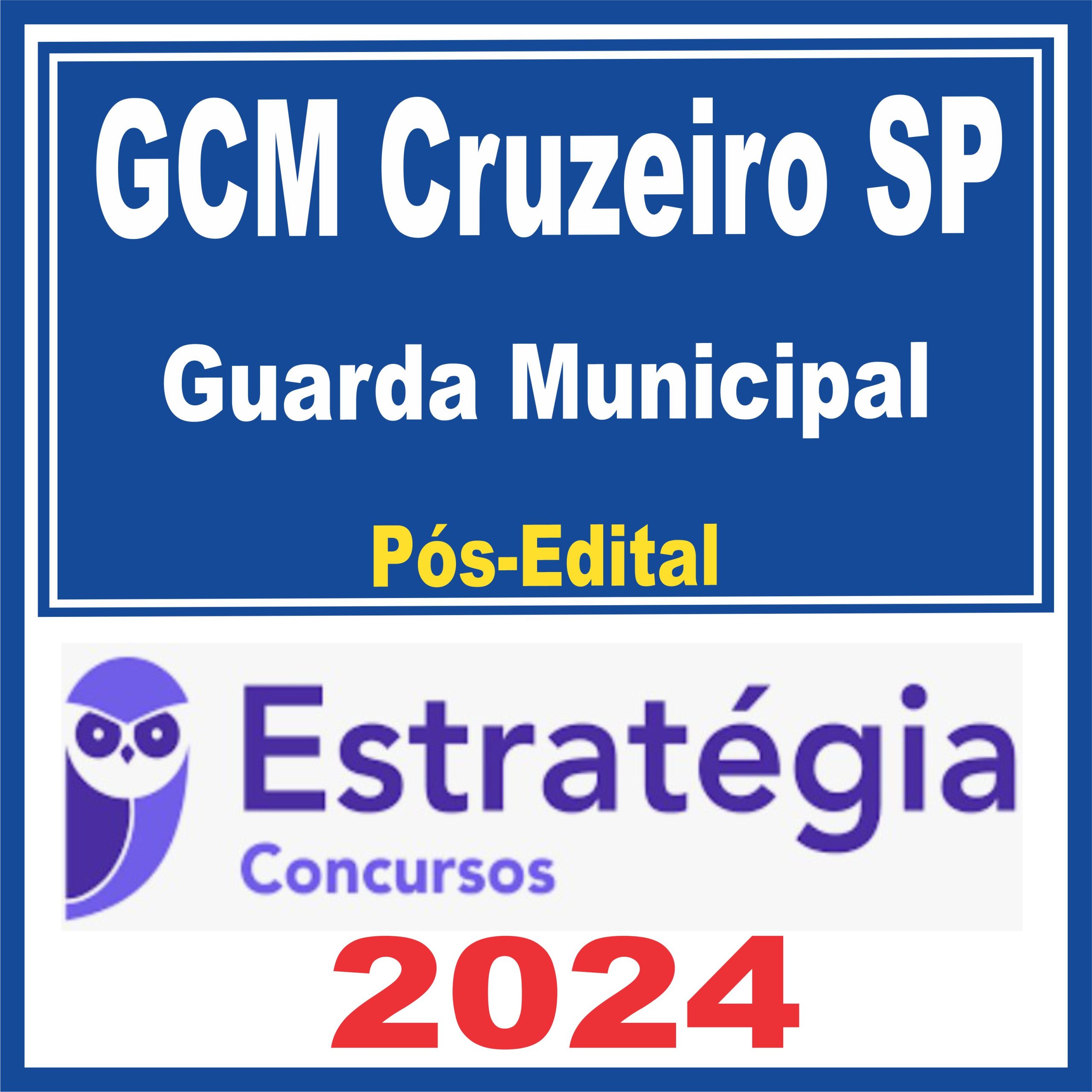 GCM Cruzeiro SP (Guarda Municipal) Pós Edital - Estratégia 2024