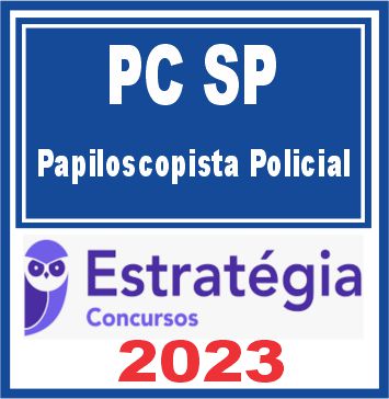 PC SP (Papiloscopista Policial) Estratégia 2023