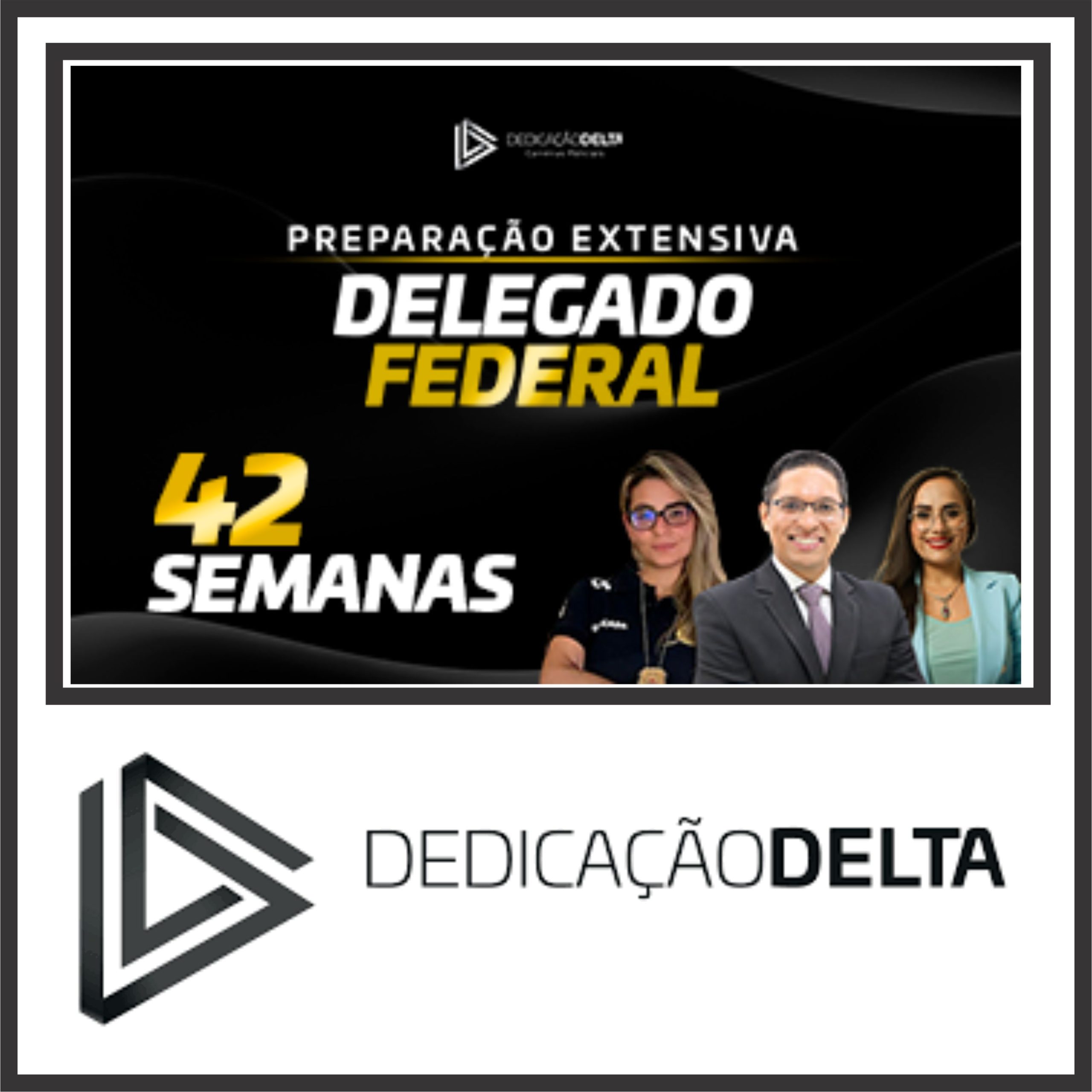 DPF (Delegado Federal - 42 Semanas) Dedicação Delta 2024