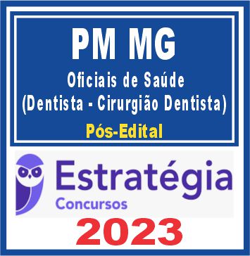PM MG (Oficiais de Saúde - Dentista - Cirurgião Dentista) Pós Edital - Estratégia 2023