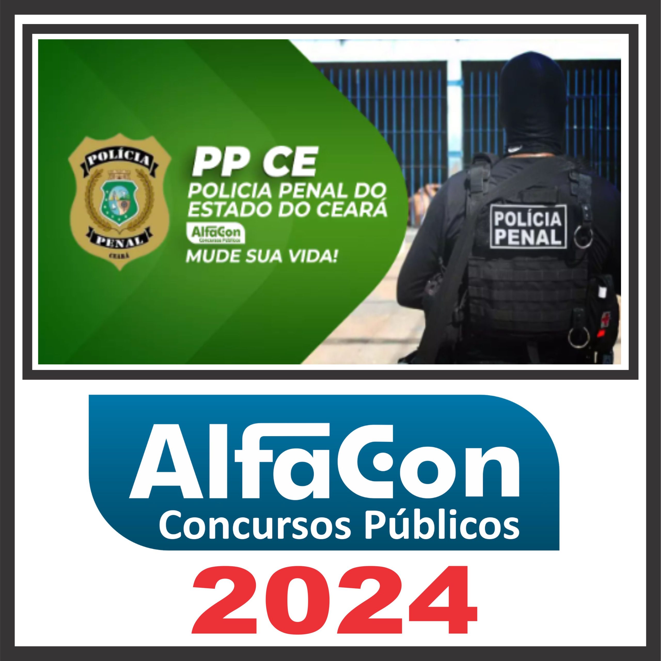 Polícia Penal CE - PP CE (Polícia Penal) Pós Edital - Alfacon 2024
