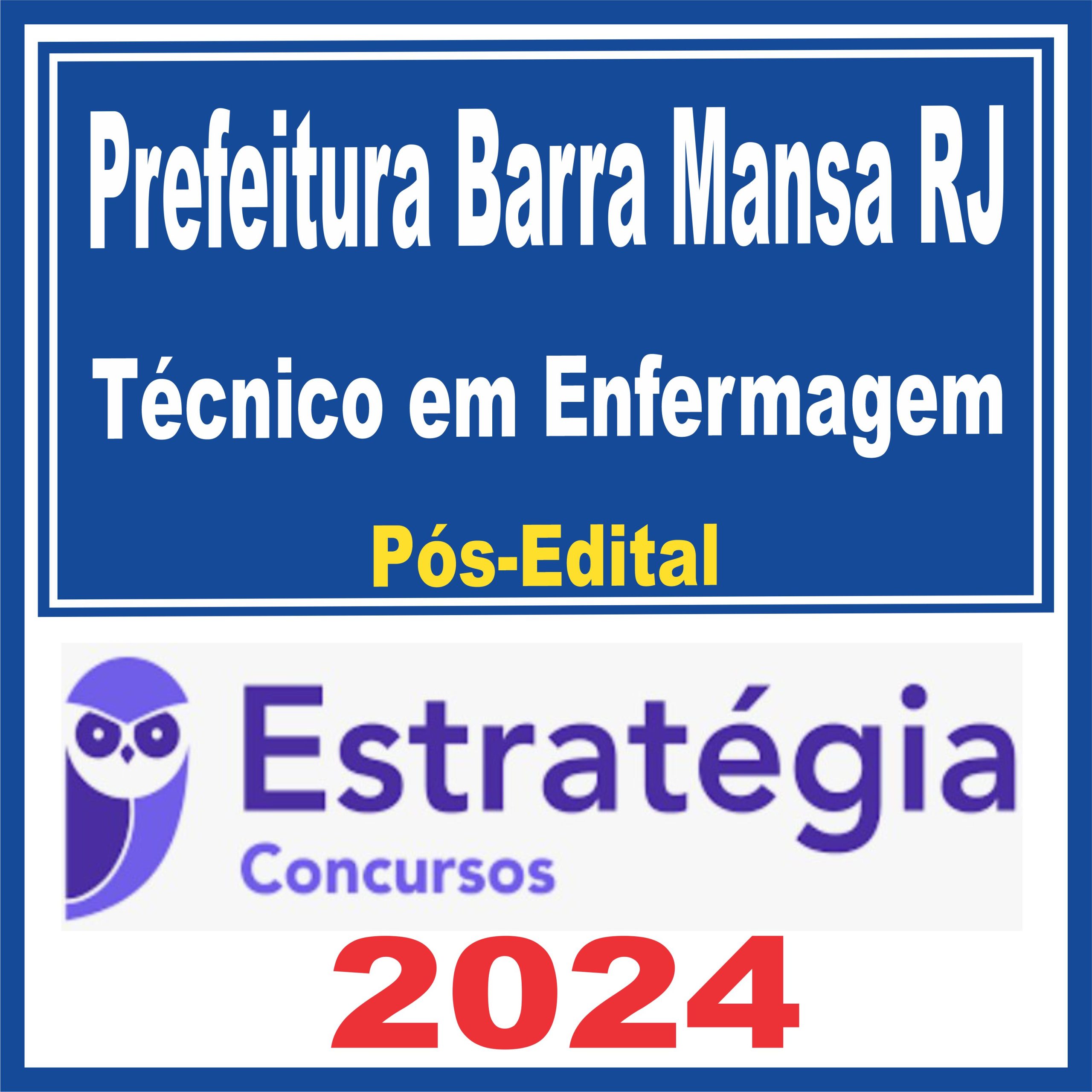 Prefeitura de Barra Mansa RJ (Técnico em Enfermagem) Pós Edital - Estratégia 2024