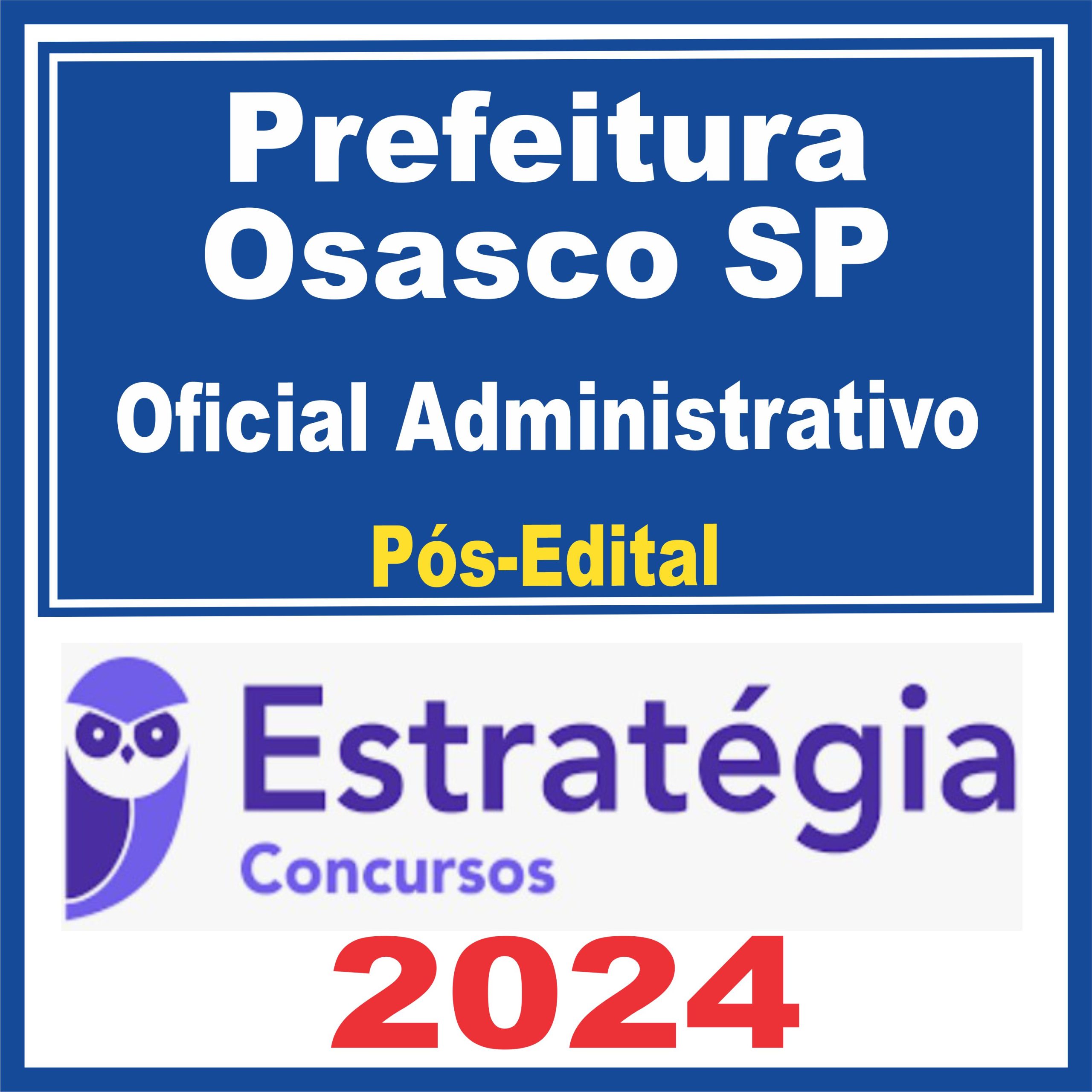 Prefeitura de Osasco SP (Oficial Administrativo) Pós Edital - Estratégia 2024