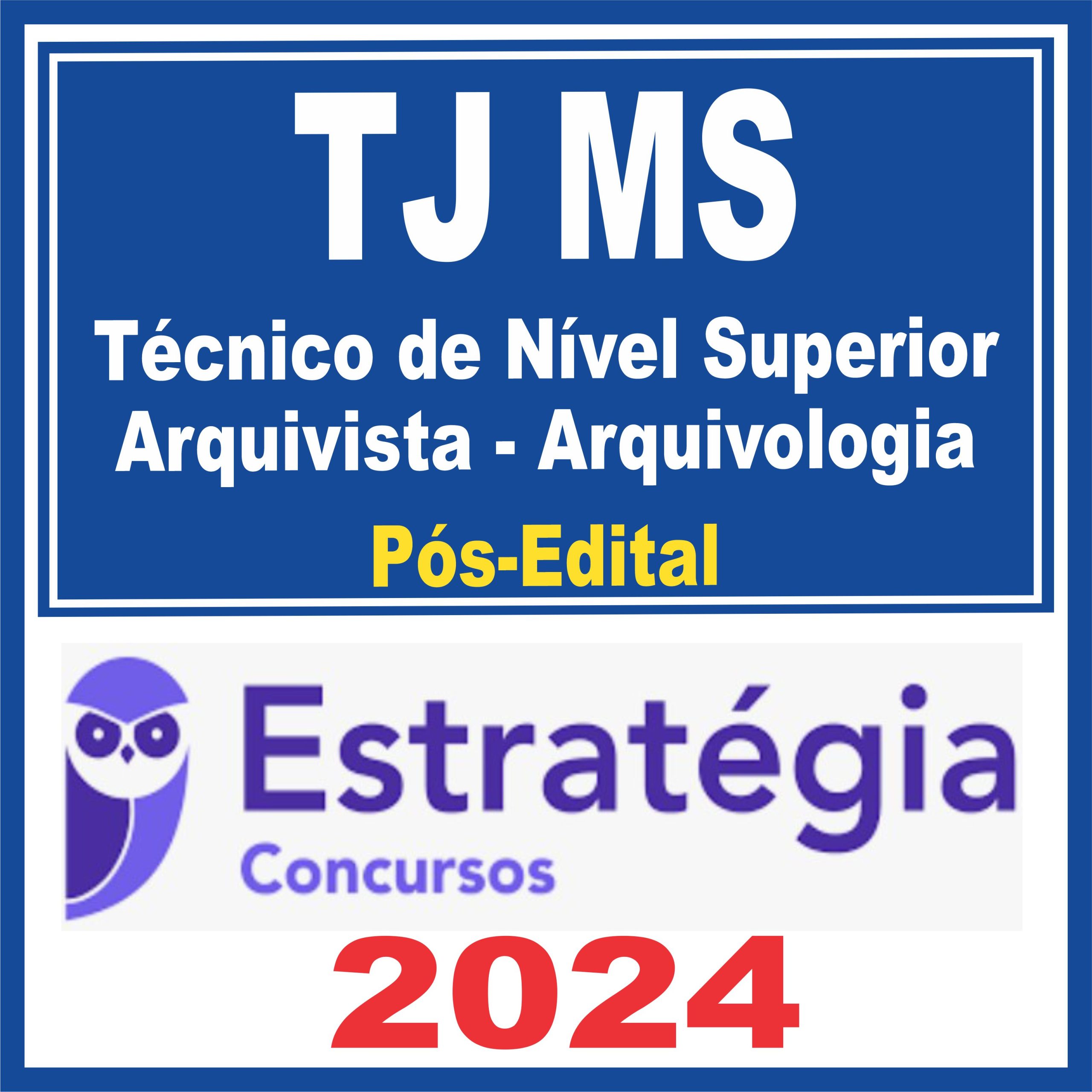 TJ MS (Técnico de Nível Superior - Arquivista - Arquivologia) Pós Edital - Estratégia 2024