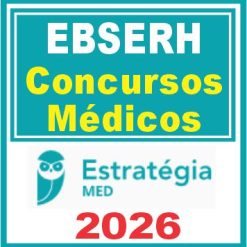 Concurso Médico Ebserh Estratégia